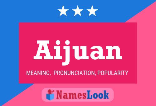 Poster del nome Aijuan