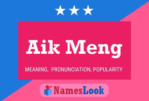 Poster del nome Aik Meng