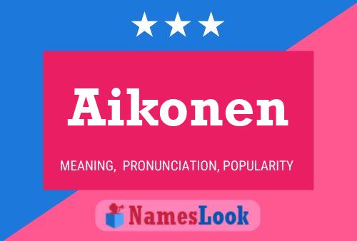 Poster del nome Aikonen