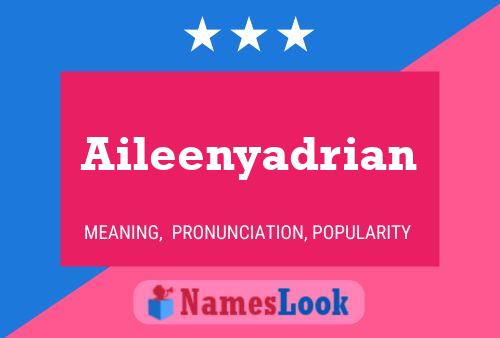 Poster del nome Aileenyadrian