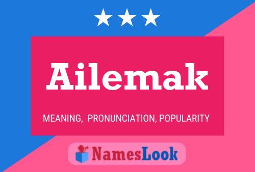 Poster del nome Ailemak