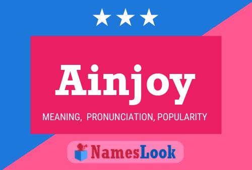 Poster del nome Ainjoy