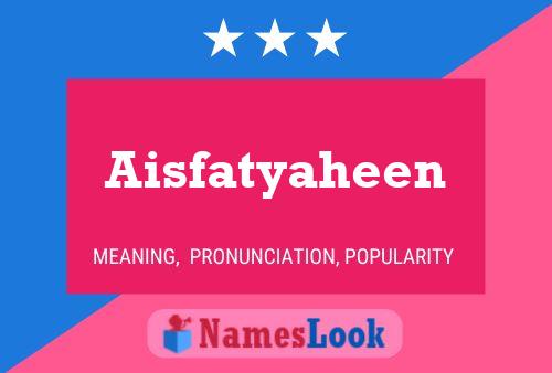 Poster del nome Aisfatyaheen