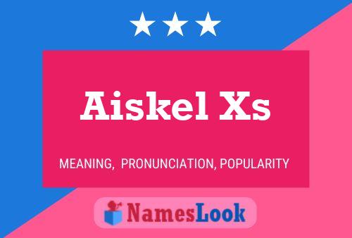 Poster del nome Aiskel Xs