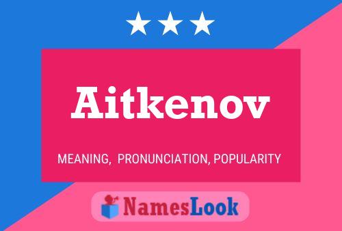 Poster del nome Aitkenov