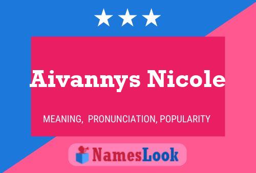 Poster del nome Aivannys Nicole