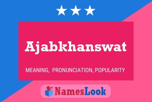 Poster del nome Ajabkhanswat