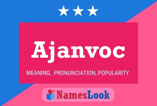 Poster del nome Ajanvoc