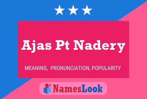 Poster del nome Ajas Pt Nadery