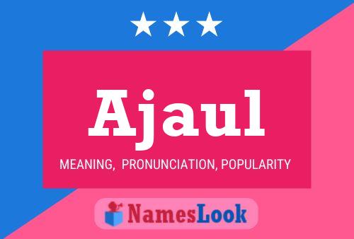 Poster del nome Ajaul