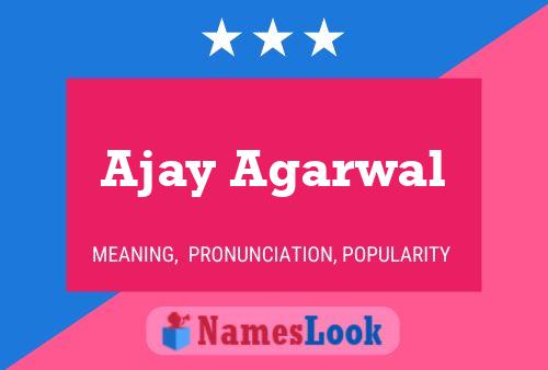 Poster del nome Ajay Agarwal