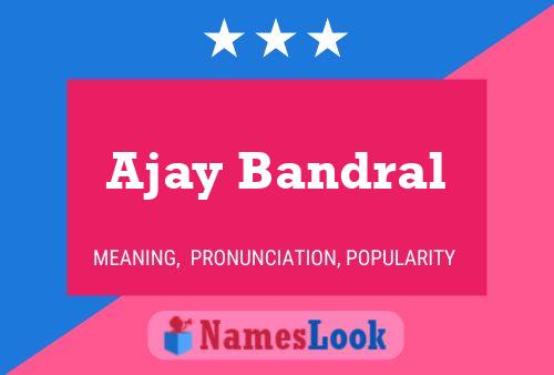 Poster del nome Ajay Bandral