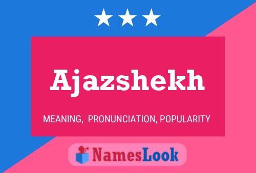 Poster del nome Ajazshekh