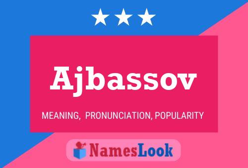 Poster del nome Ajbassov