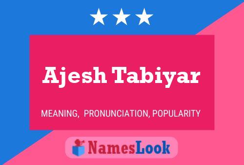 Poster del nome Ajesh Tabiyar