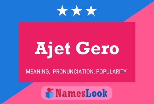 Poster del nome Ajet Gero