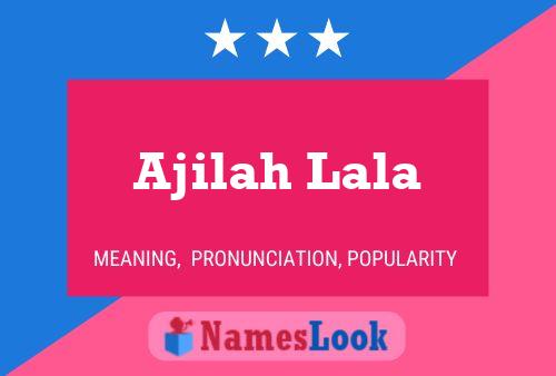 Poster del nome Ajilah Lala