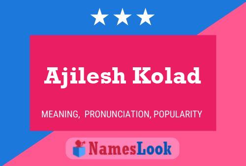 Poster del nome Ajilesh Kolad