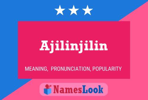 Poster del nome Ajilinjilin