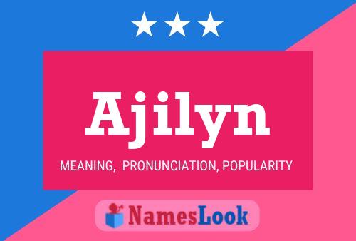 Poster del nome Ajilyn