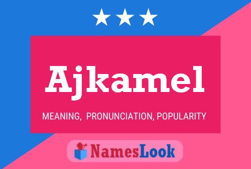 Poster del nome Ajkamel