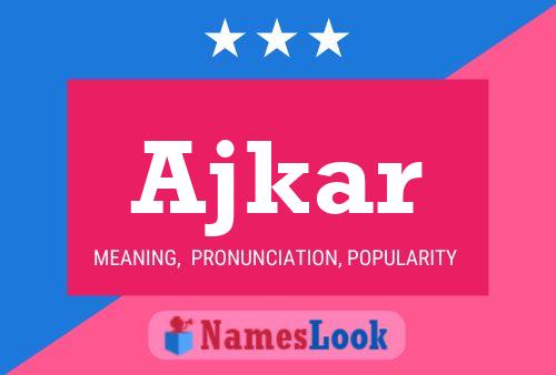 Poster del nome Ajkar