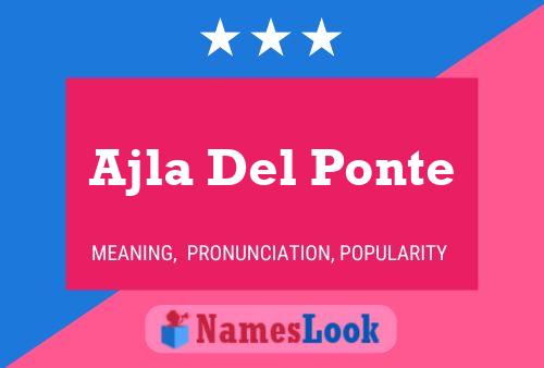 Poster del nome Ajla Del Ponte