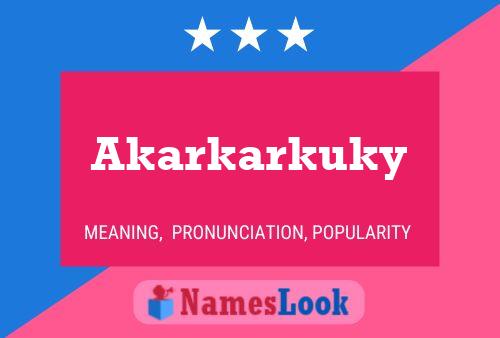 Poster del nome Akarkarkuky