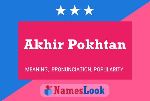 Poster del nome Akhir Pokhtan