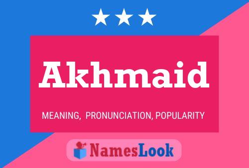 Poster del nome Akhmaid