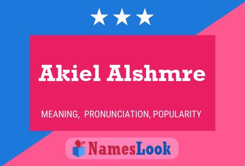 Poster del nome Akiel Alshmre