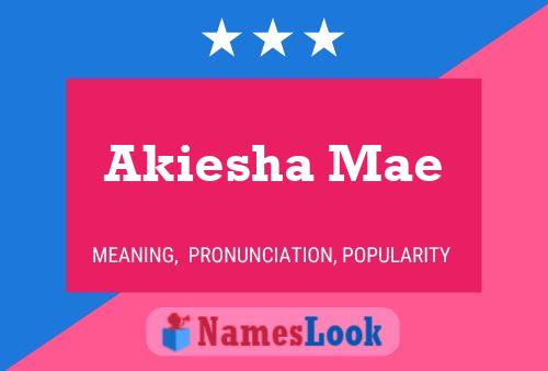 Poster del nome Akiesha Mae