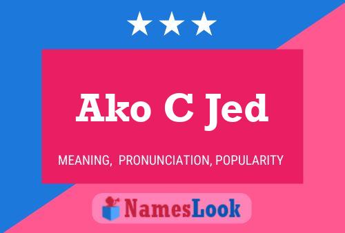 Poster del nome Ako C Jed