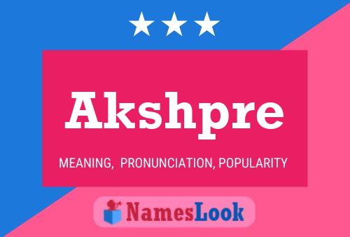 Poster del nome Akshpre