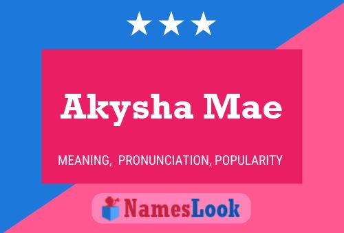 Poster del nome Akysha Mae