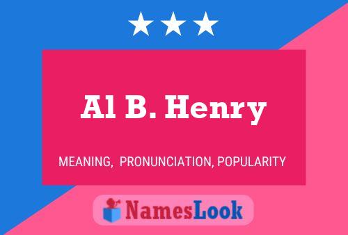 Poster del nome Al B. Henry