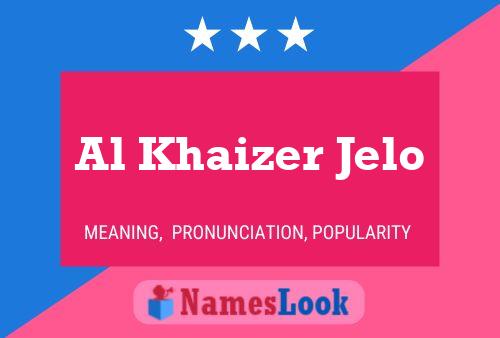 Poster del nome Al Khaizer Jelo