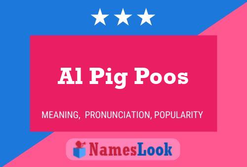 Poster del nome Al Pig Poos