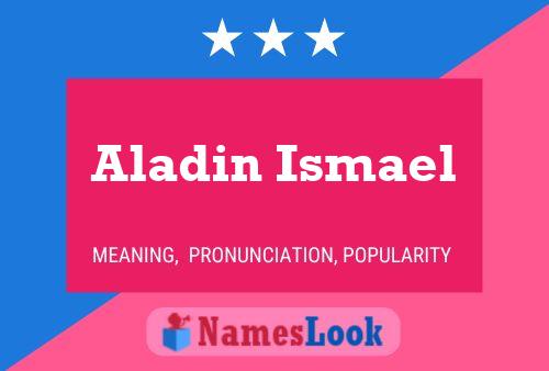 Poster del nome Aladin Ismael