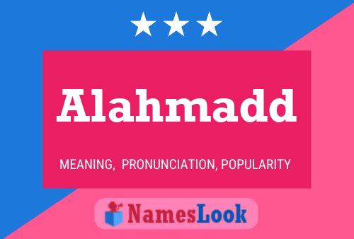 Poster del nome Alahmadd