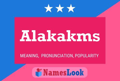 Poster del nome Alakakms