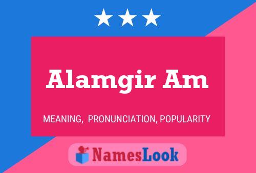 Poster del nome Alamgir Am