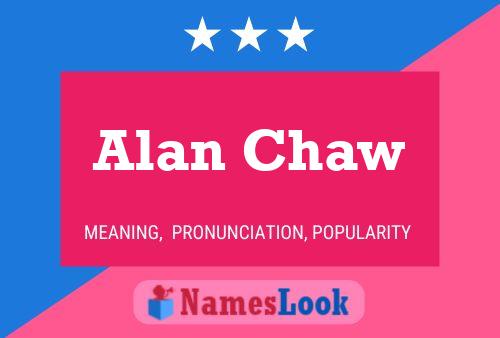 Poster del nome Alan Chaw