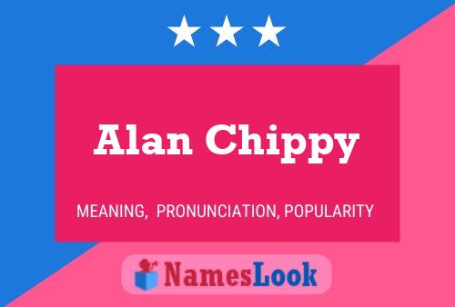 Poster del nome Alan Chippy