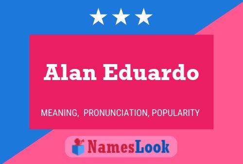 Poster del nome Alan Eduardo