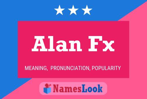 Poster del nome Alan Fx