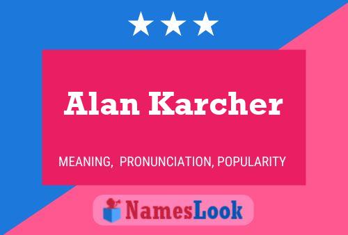 Poster del nome Alan Karcher