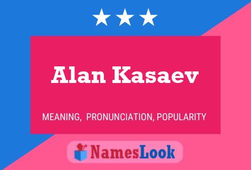 Poster del nome Alan Kasaev