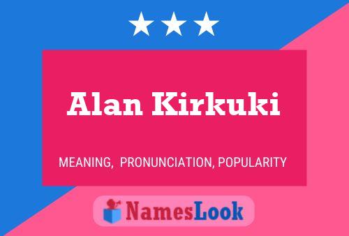 Poster del nome Alan Kirkuki