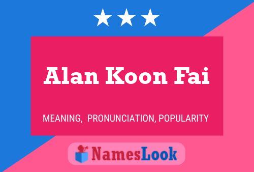 Poster del nome Alan Koon Fai